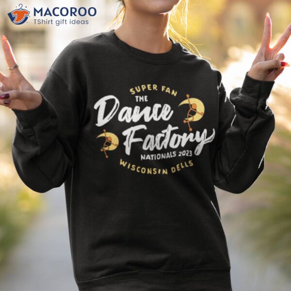 The Dance Factory Super Fan Shirt