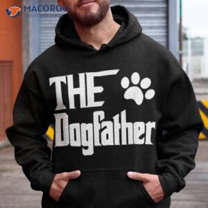 The Dogfather Dog Father Dad Shirt