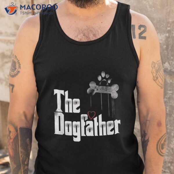 The Dogfather Shirt Dad Dog Shirt, Funny Father’s Day Tee