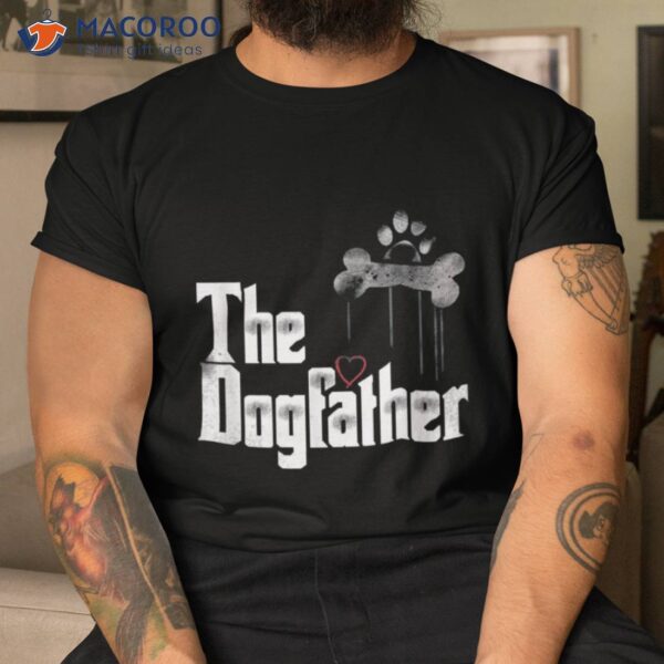 The Dogfather Shirt Dad Dog Shirt, Funny Father’s Day Tee