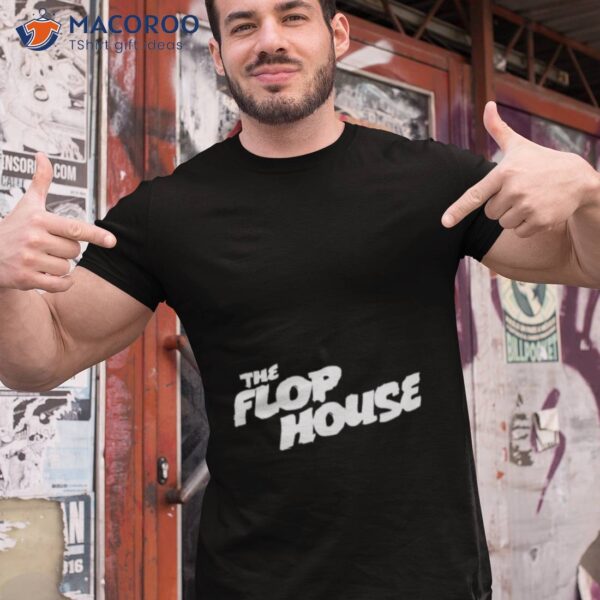 The Flop House Shirt