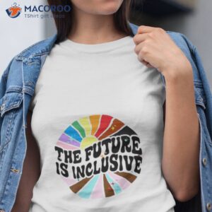 The Future Is Inclusive Lgbshirt