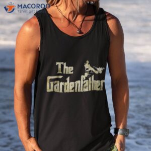 the gardenfather gardening father gift shirt tank top