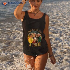 The Golden Girls Thank You For Being A Friends Shirt