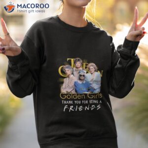 the golden girls thank you for being a friends signatures 2023 shirt sweatshirt 2