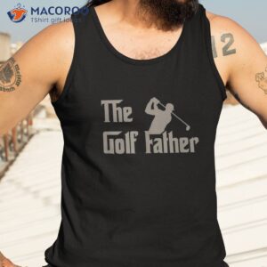 the golf father funny golfing for golfer father s day shirt tank top 3