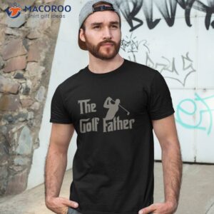 The Golf Father Funny Golfing For Golfer Father’s Day Shirt