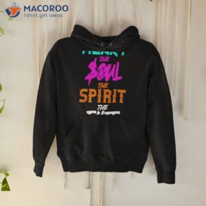 The Heart The Soul The Spirit The Elite Shirt 1 the heart the soul the spirit the elite shirt hoodie