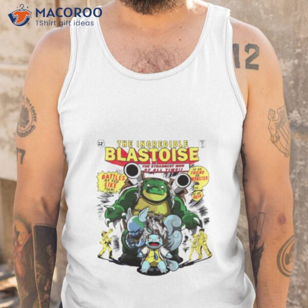 The Incredible Blastoise The Strangest Mom Of All Time Shirt