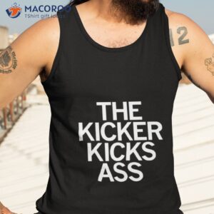 the kicker kicks ass shirt tank top 3