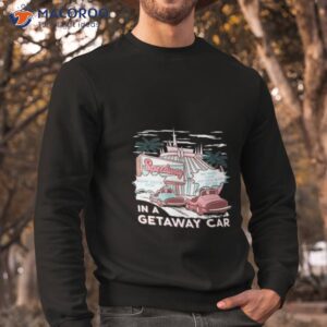 the lost bros speedway in a getaway car shirt sweatshirt