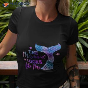 the mermaid looks like me funny mermaid shirt tshirt 3