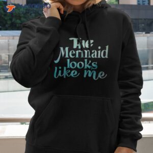 The Mermaid Looks Like Me Typographic Arshirt
