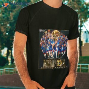 the nuggets are the 2022023 nba champions shirt tshirt