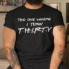 The One Where I Turn Thirty Shirt