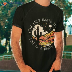 the only nasty thing i like is a groove cactus western shirt tshirt