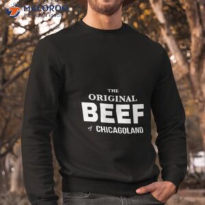 the original beef shirt sweatshirt