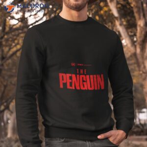 the penguin spin off dceu movie fan gifts t shirt sweatshirt