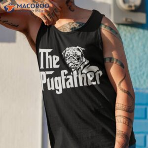the pugfather shirt pug dad father s day gift lovers tank top 1