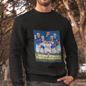 the road to omaha starts in gainesville poster shirt sweatshirt