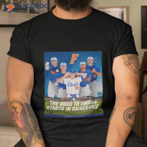 the road to omaha starts in gainesville poster shirt tshirt