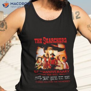 the searchers 67th anniversary 1956 2023 thank you for the memories signatures shirt tank top 3