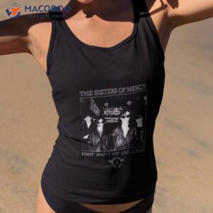 The Sisters Of Mercy First And Last And Always Shirt