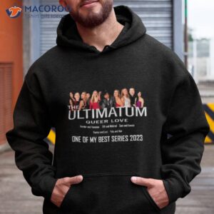 The Ultimatum Queer Love Xander And Vanessa Tiff And Mildred Sam And Aussie Raelyn And Lexi Yoly And Mal On Of My Best Series 2023 Shirt 1 the ultimatum queer love xander and vanessa tiff and mildred sam and aussie raelyn and lexi yoly and mal on of my best series 2023 shirt hoodie
