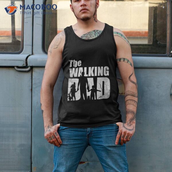 The Walking Dad Fathers Day Shirt