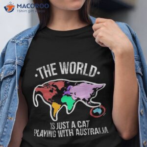 the world is a cat playing with australia shirt tshirt