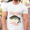 The Worst Day Of Fishing Beats The Best Day Of Court Ordered Anger Management Classes Shirt