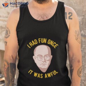 theodor adorno philosophy meme i had fun once it was awful shirt tank top