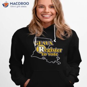 Thepersistence Geaux Register To Vote Shirt 2 thepersistence geaux register to vote shirt hoodie 1