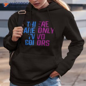 there are only two colors shirt hoodie 3