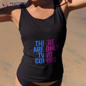 there are only two colors shirt tank top 2