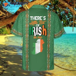 There’s A Little Bit Of Irish In Me; Ireland Hawaiian Shirt.