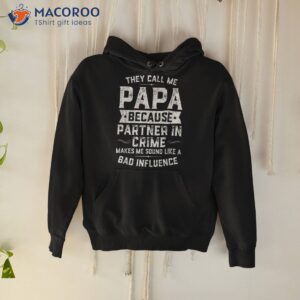 They Call Me Papa Because Partner In Crime Shirt Fathers Day