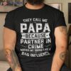 They Call Me Papa Because Partner In Crime Shirt Fathers Day