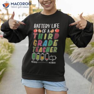 third grade teacher battery life back to school teaching shirt sweatshirt