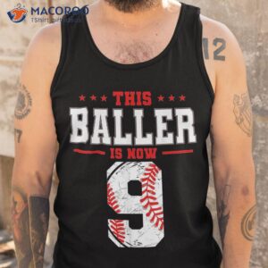 this baller is now 9 birthday baseball theme bday party shirt tank top