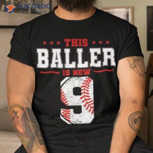 This Baller Is Now 9 Birthday Baseball Theme Bday Party Shirt
