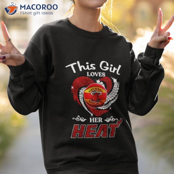 This Girl Loves Her Miami Heat Diamond Hearshirt