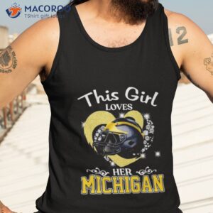 This Girl Loves Her Michigan Wolverines Helmet 2023 Shirt 3 this girl loves her michigan wolverines helmet 2023 shirt tank top 3