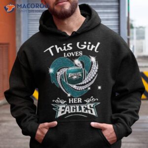 this girl loves her philadelphia eagles heart diamond 2023 shirt hoodie