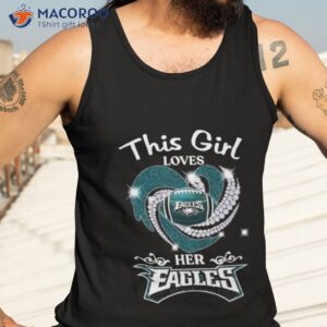 this girl loves her philadelphia eagles heart diamond 2023 shirt tank top 3