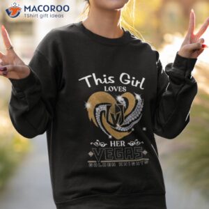 This Girl Loves Her Vegas Golden Knights 2023 Shirt 3 this girl loves her vegas golden knights 2023 shirt sweatshirt 2