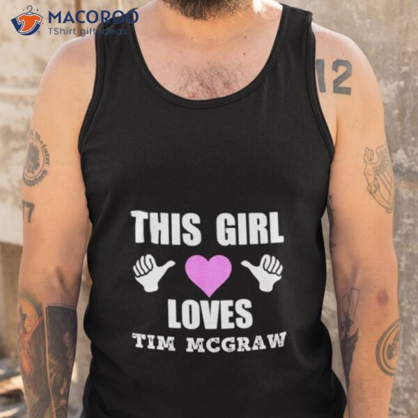 This Girl Loves Tim Mcgraw Shirt