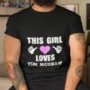 This Girl Loves Tim Mcgraw Shirt