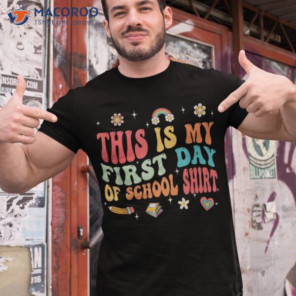 This Is My First Day Of School Flower Rainbow Groovy Student Shirt