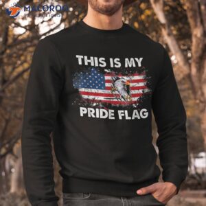 this is my pride flag american usa 4th of july funny shirt sweatshirt